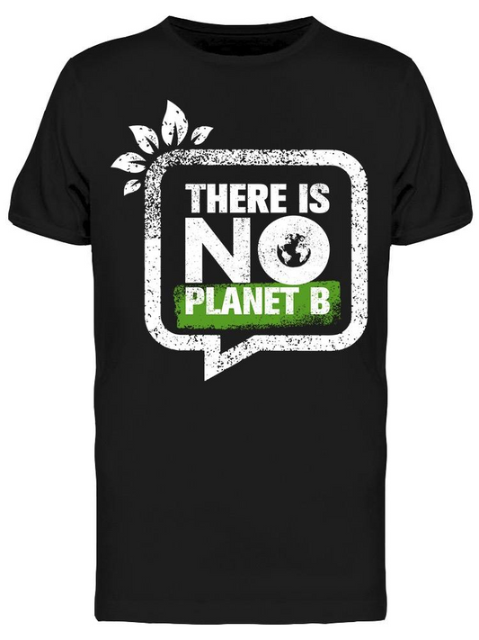 There's No Planet B Earth Eco Tee Men's