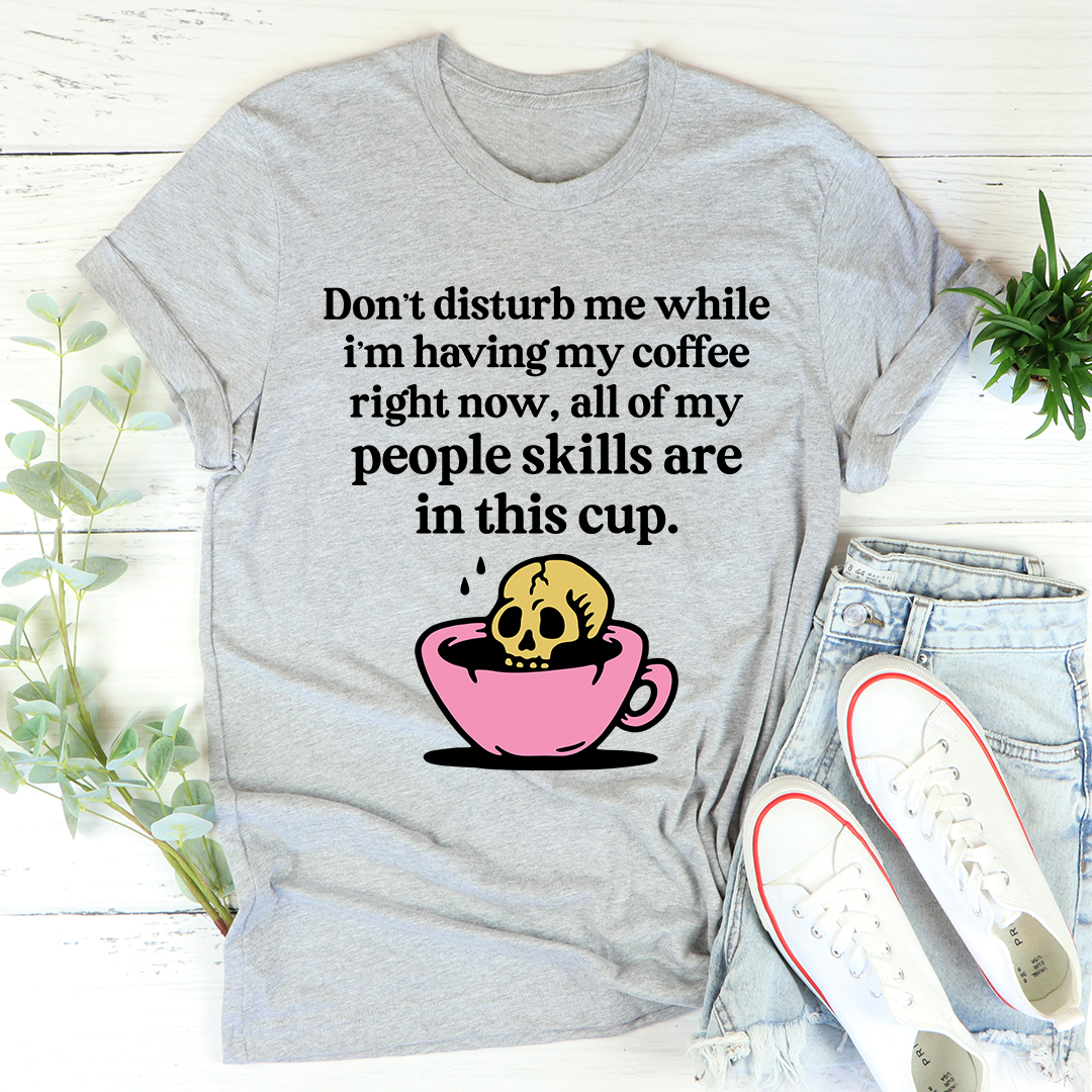 Don't Disturb Me Coffee T-Shirt