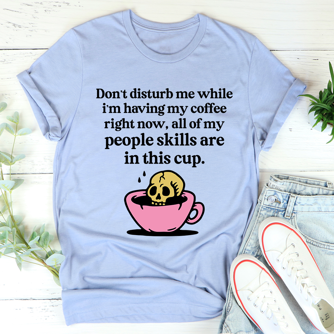 Don't Disturb Me Coffee T-Shirt