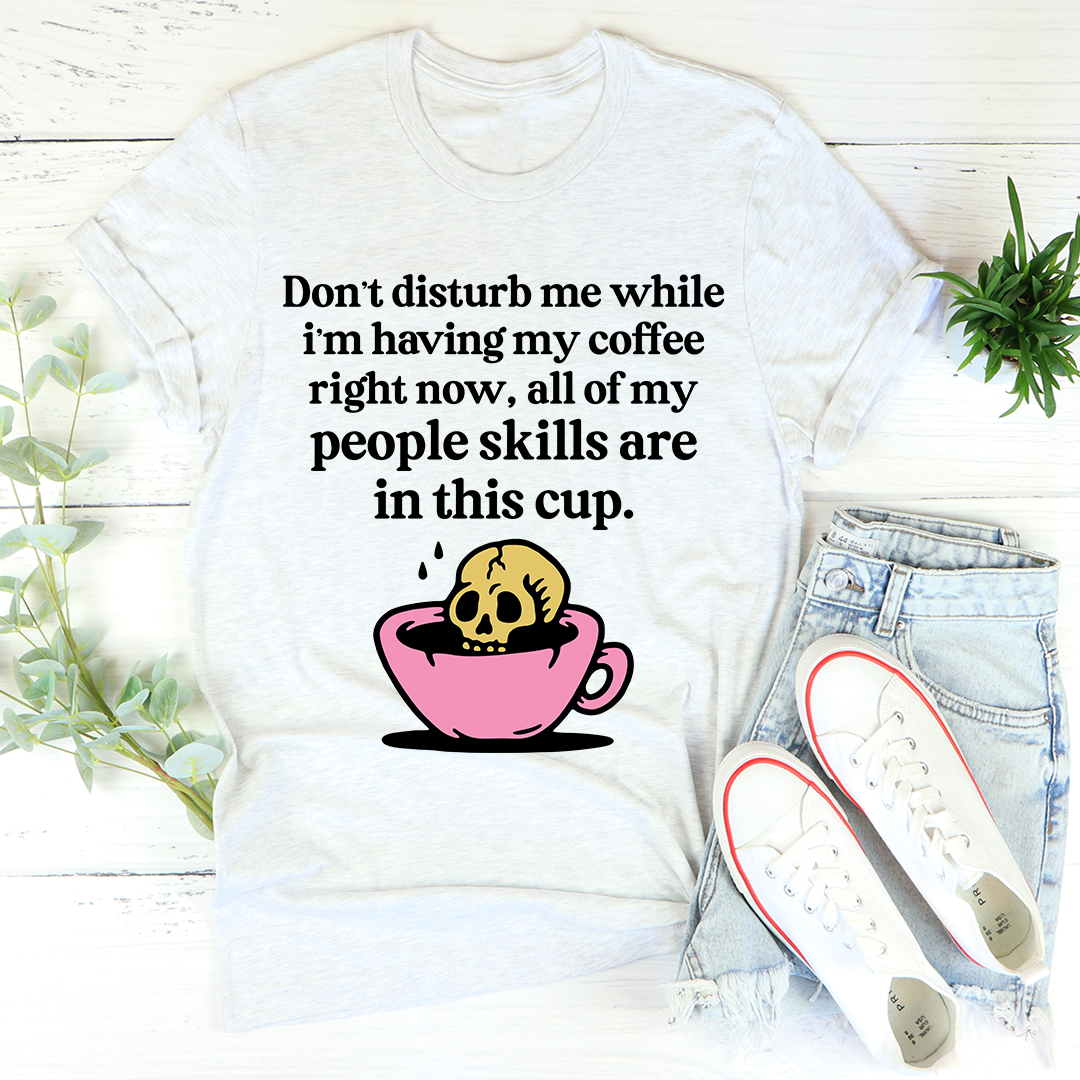 Don't Disturb Me Coffee T-Shirt